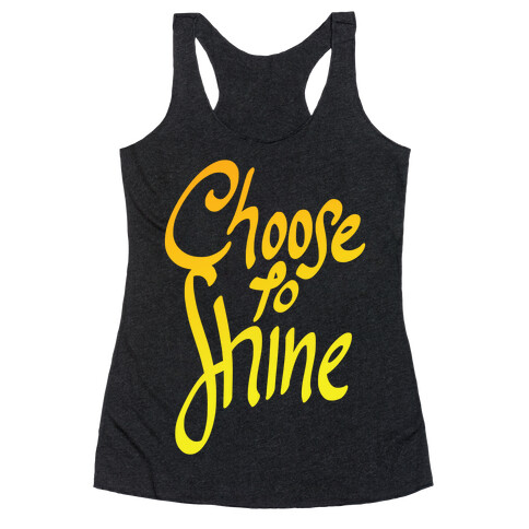 Choose To Shine Racerback Tank Top