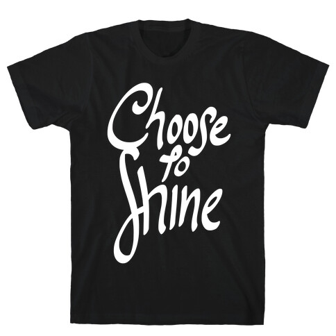 Choose To Shine T-Shirt