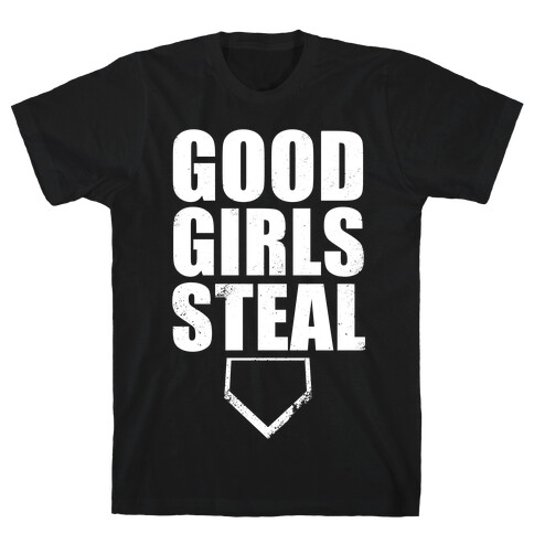 Good Girls Steal (White Ink) T-Shirt