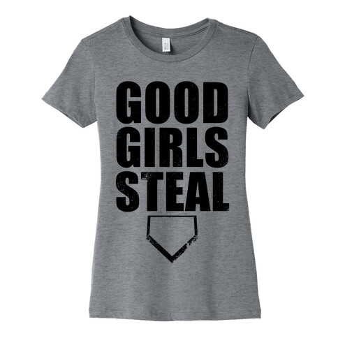 Good Girls Steal Womens T-Shirt