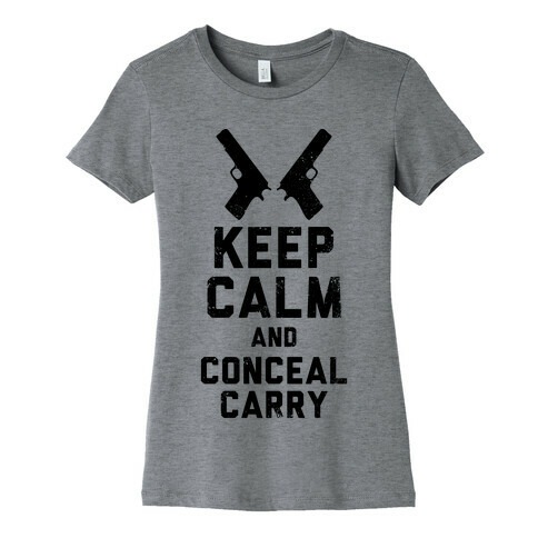 Keep Calm and Conceal Carry Womens T-Shirt