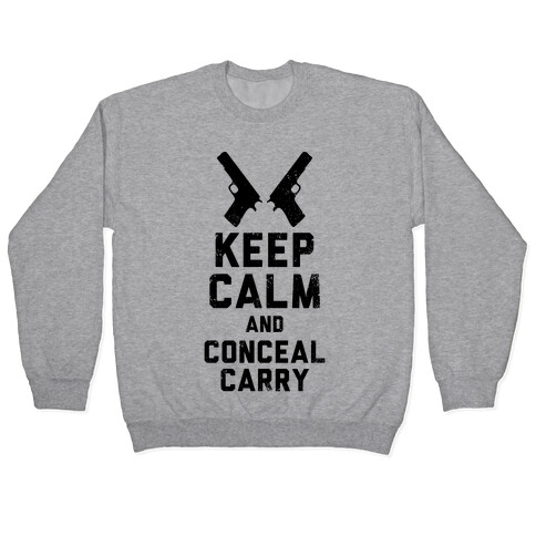 Keep Calm and Conceal Carry Pullover