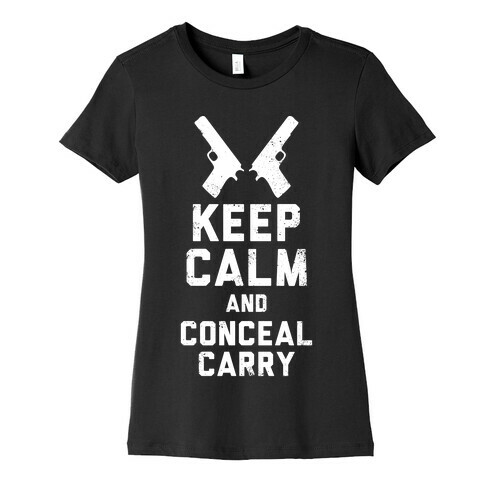 Keep Calm and Conceal Carry (White Ink) Womens T-Shirt