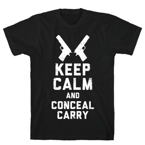 Keep Calm and Conceal Carry (White Ink) T-Shirt