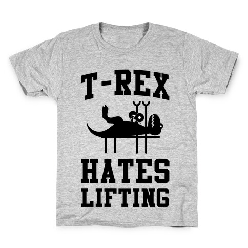 T-Rex Hates Lifting Kids T-Shirt