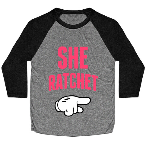 She Ratchet 2 Baseball Tee