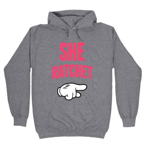 She Ratchet 2 Hooded Sweatshirt