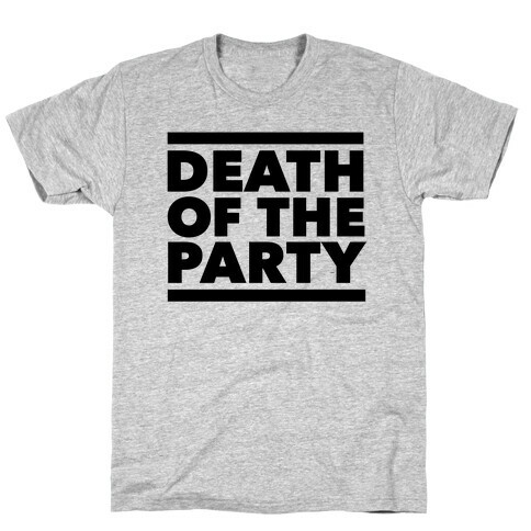 Death Of The Party T-Shirt