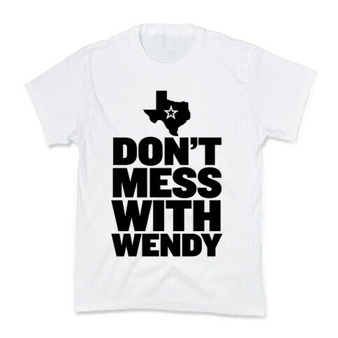 Don't Mess With Wendy Kids T-Shirt