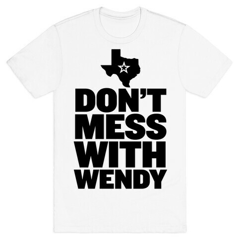 Don't Mess With Wendy T-Shirt