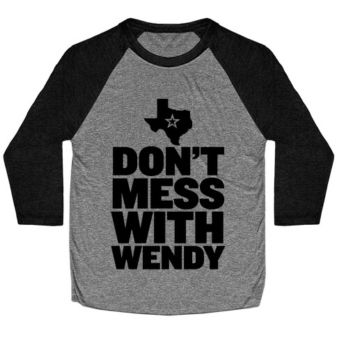 Don't Mess With Wendy Baseball Tee