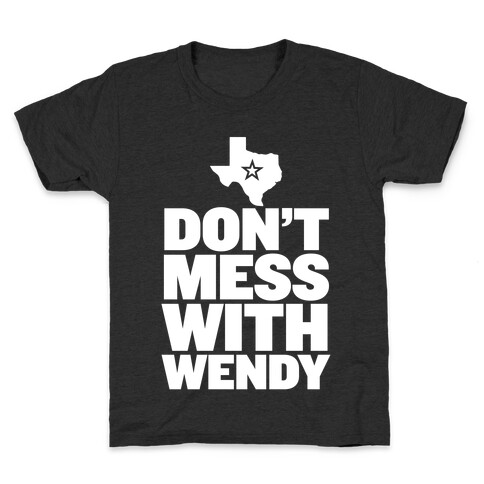 Don't Mess With Wendy Kids T-Shirt