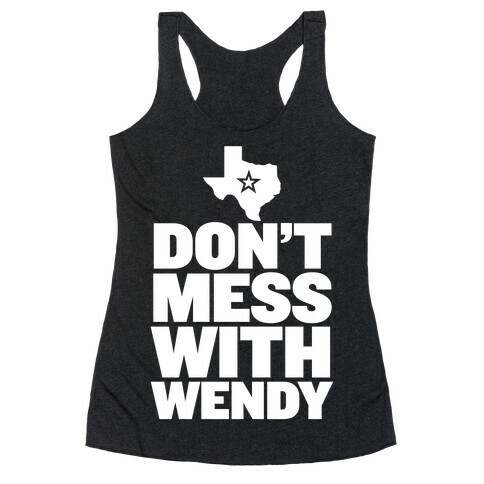 Don't Mess With Wendy Racerback Tank Top