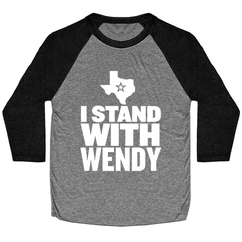 I Stand With Wendy Baseball Tee