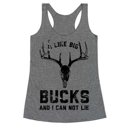 I Like Big Bucks and I Can Not Lie Racerback Tank Top