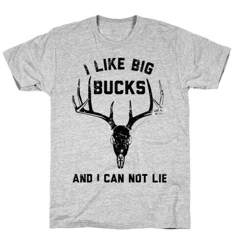 I Like Big Bucks and I Can Not Lie T-Shirt