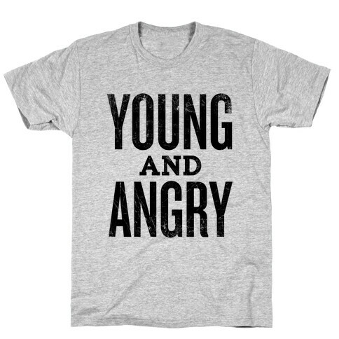 Young And Angry T-Shirt