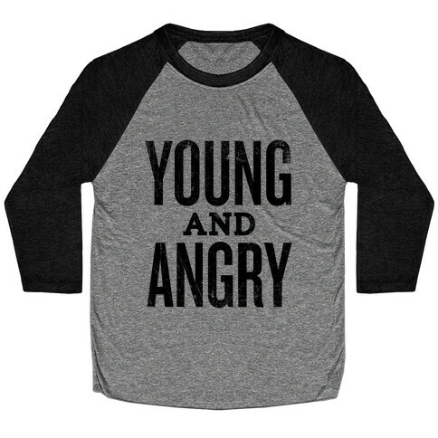 Young And Angry Baseball Tee