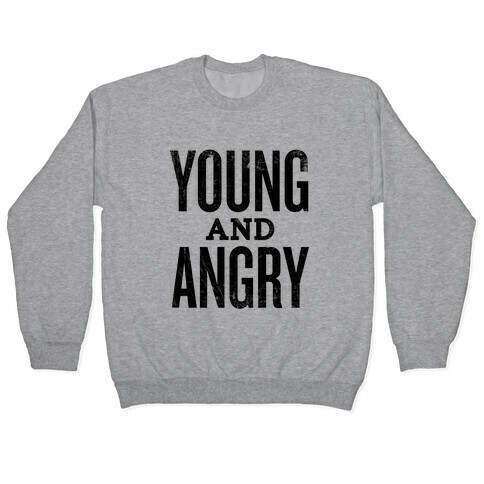 Young And Angry Pullover
