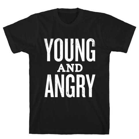 Young And Angry T-Shirt