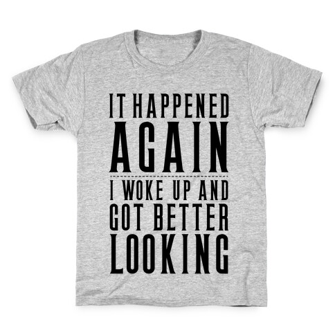 It Happened Again Kids T-Shirt