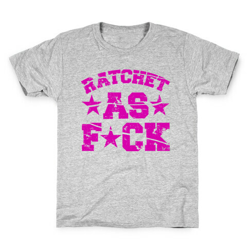 Ratchet as F*** Kids T-Shirt