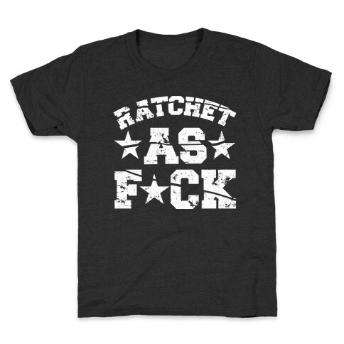 Ratchet as F*** Kids T-Shirt