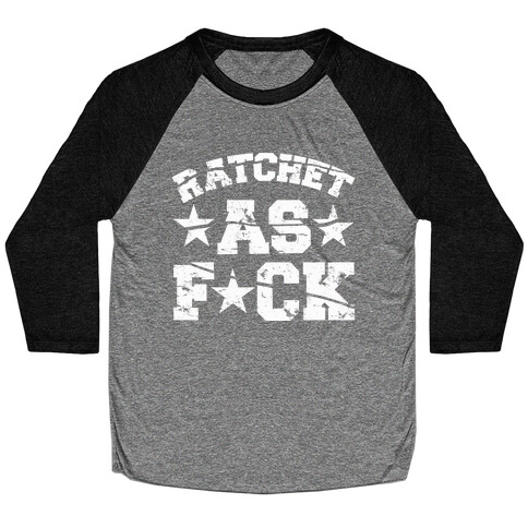 Ratchet as F*** Baseball Tee