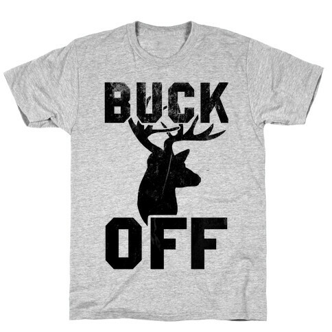 Buck Off! T-Shirt
