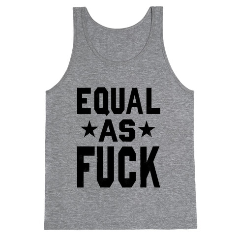 Equal as F***! Tank Top