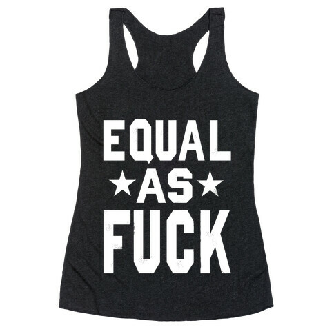 Equal As F*** Racerback Tank Top