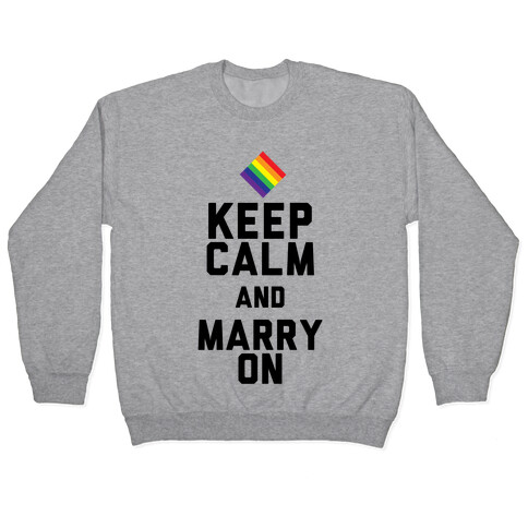 Keep Calm And Marry On Pullover