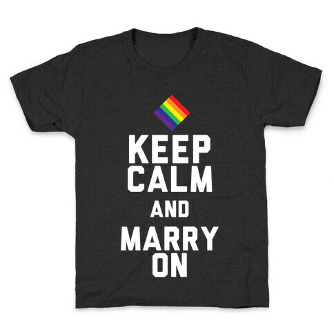 Keep Calm And Marry On Kids T-Shirt