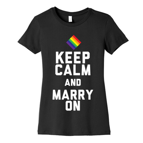 Keep Calm And Marry On Womens T-Shirt