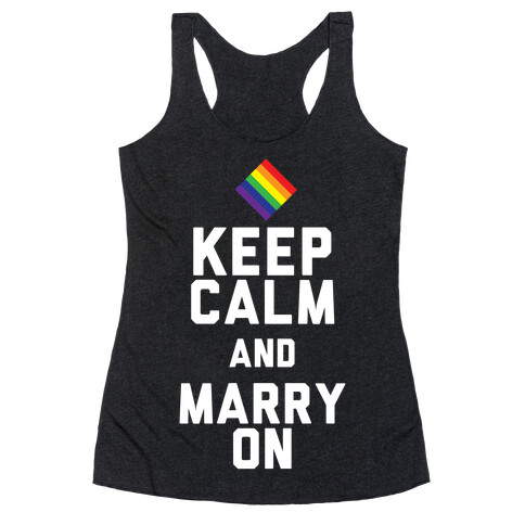 Keep Calm And Marry On Racerback Tank Top