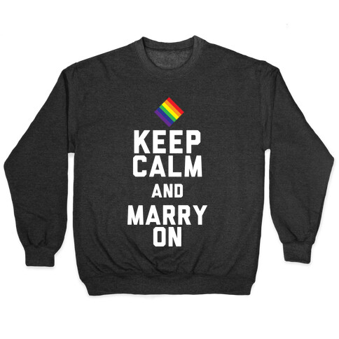 Keep Calm And Marry On Pullover