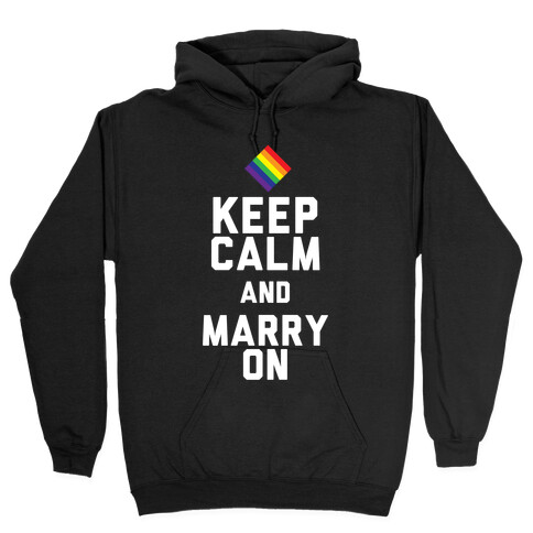 Keep Calm And Marry On Hooded Sweatshirt