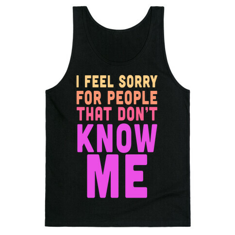 You Wanna Know Me Tank Top