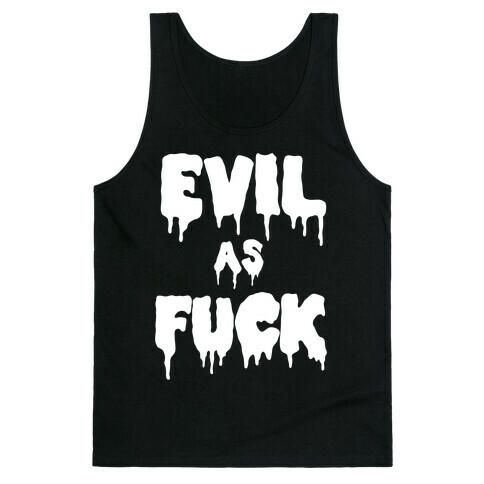 Evil As F*** Tank Top