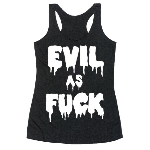 Evil As F*** Racerback Tank Top