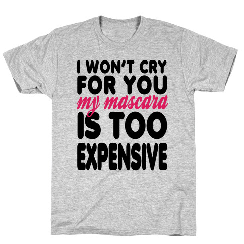 I Won't Cry T-Shirt