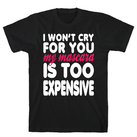 I Won't Cry T-Shirt