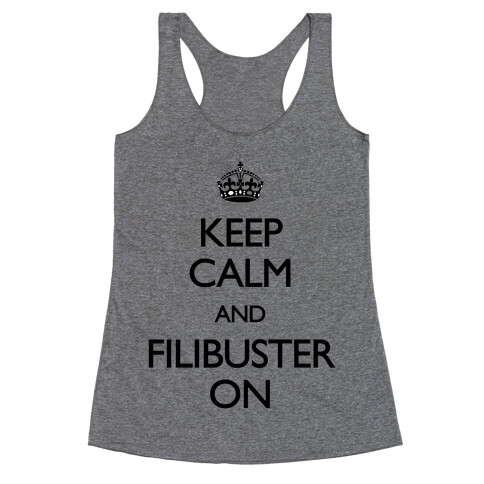 Keep Calm And Filibuster On Racerback Tank Top