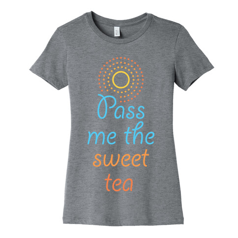 Pass Me The Sweet Tea Womens T-Shirt