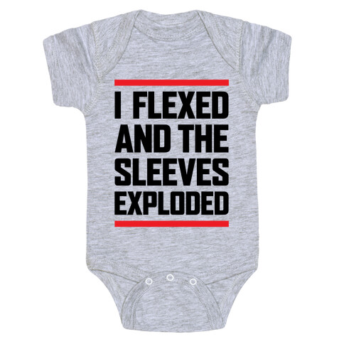 I Flexed And The Sleeves Exploded Baby One-Piece