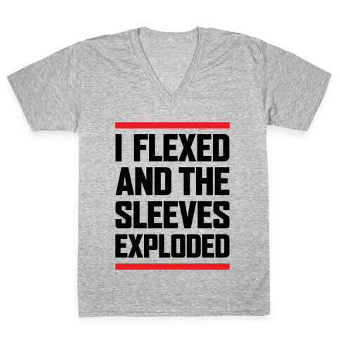 I Flexed And The Sleeves Exploded V-Neck Tee Shirt