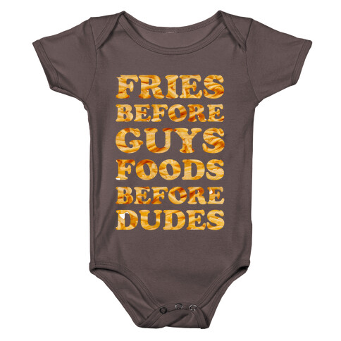 Fries Before Guys Foods Before Dudes Baby One-Piece