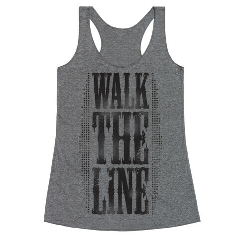 Walk The Line (Tank) Racerback Tank Top