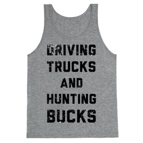 Driving Trucks and Hunting Bucks Tank Top