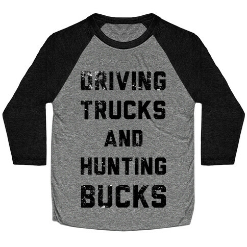 Driving Trucks and Hunting Bucks Baseball Tee